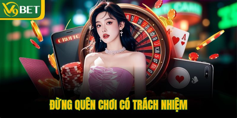 dung-quen-choi-co-trach-nhiem