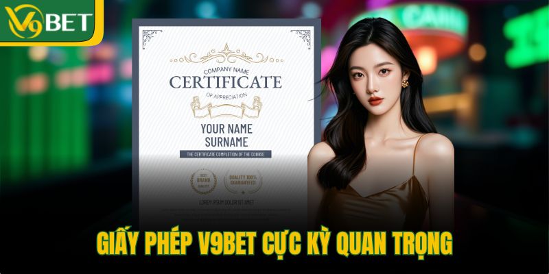 giay-phep-v9bet-cuc-ky-quan-trong