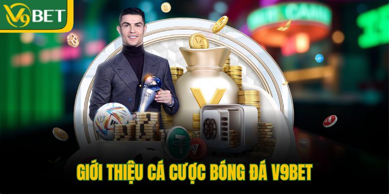 gioi-thieu-ca-cuoc-bong-da-v9bet