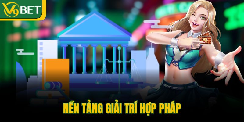nen-tang-giai-tri-hop-phap