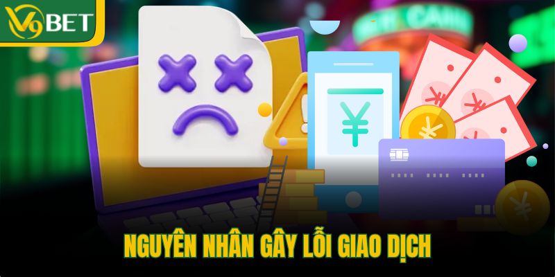nguyen-nhan-gay-loi-giao-dich