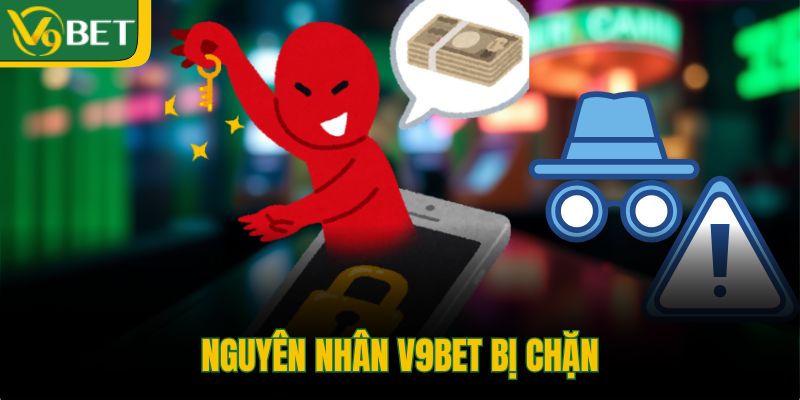 nguyen-nhan-v9bet-bi-chan