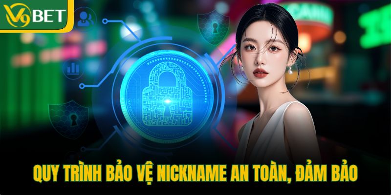 quy-trinh-bao-ve-nickname-an-toan-dam-bao