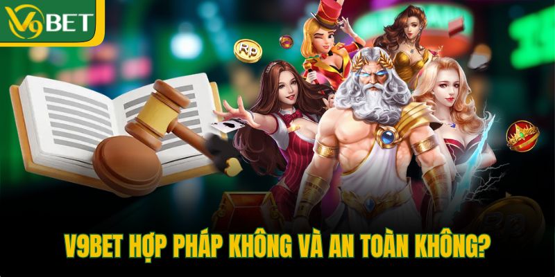 v9bet-hop-phap-khong-va-an-toan-khong